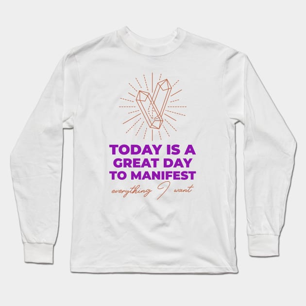 Today Is A Great Day To Manifest Long Sleeve T-Shirt by Jitesh Kundra